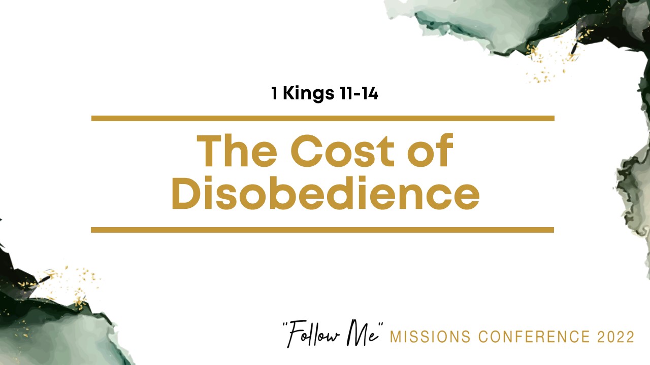 The Cost of Disobedience / 1 Kings 11-14