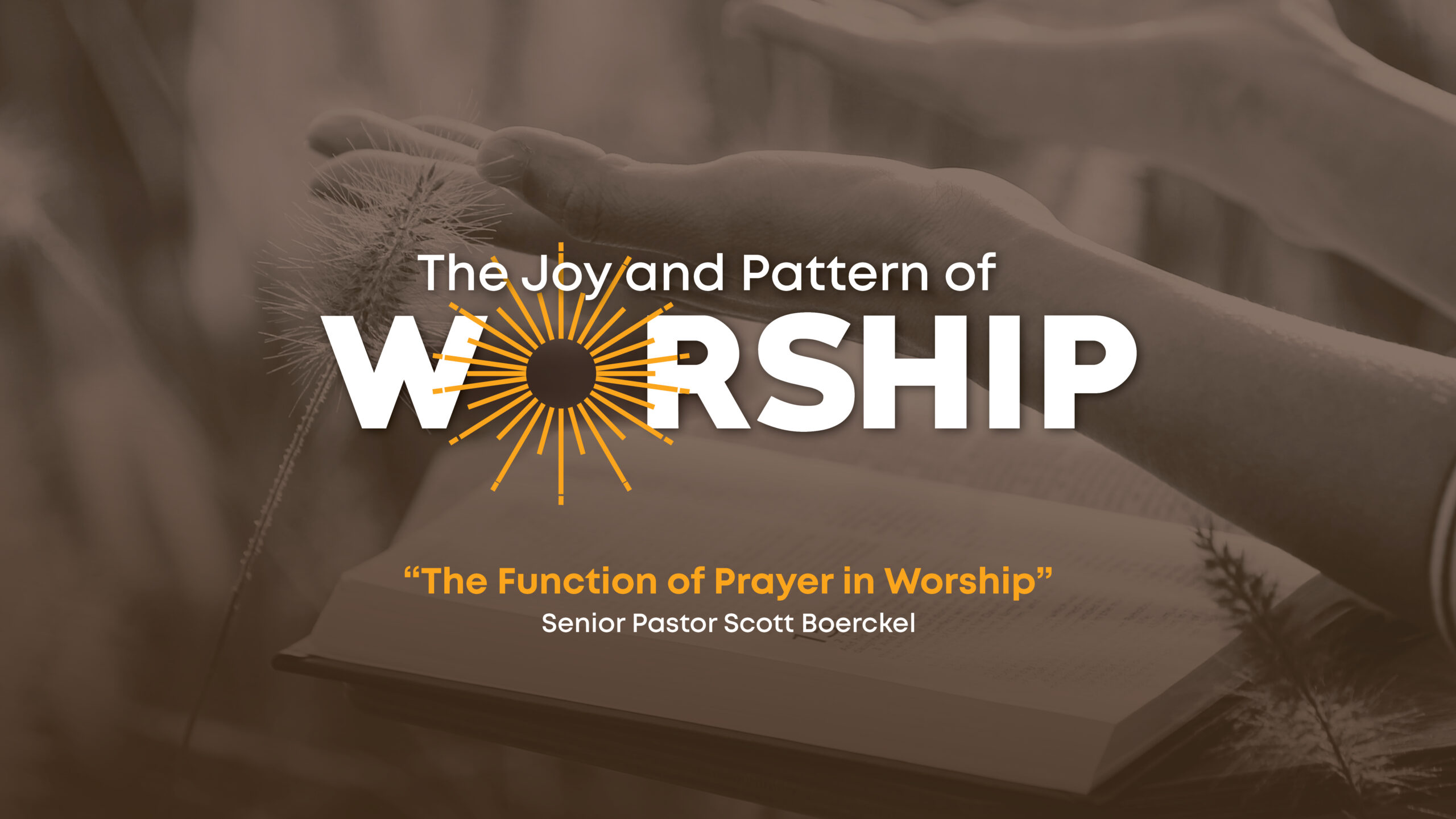 The Function of Prayer in Worship - East White Oak Bible Church